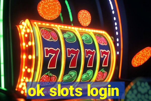 ok slots login